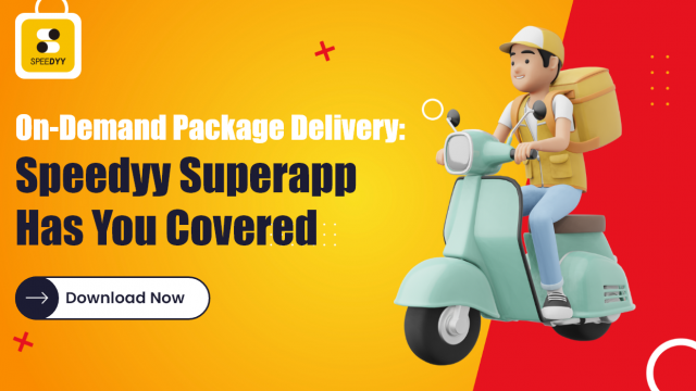 On-Demand Package Delivery: Speedyy Superapp Has You Covered
